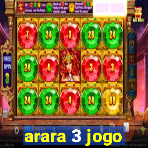 arara 3 jogo